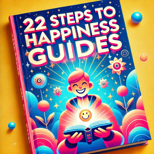 22 Steps to Happiness: A Practical Guide to Proven Techniques
