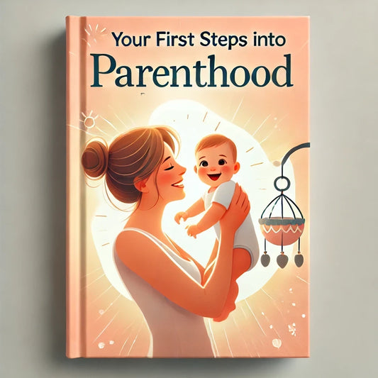 Your First Steps Into Parenthood